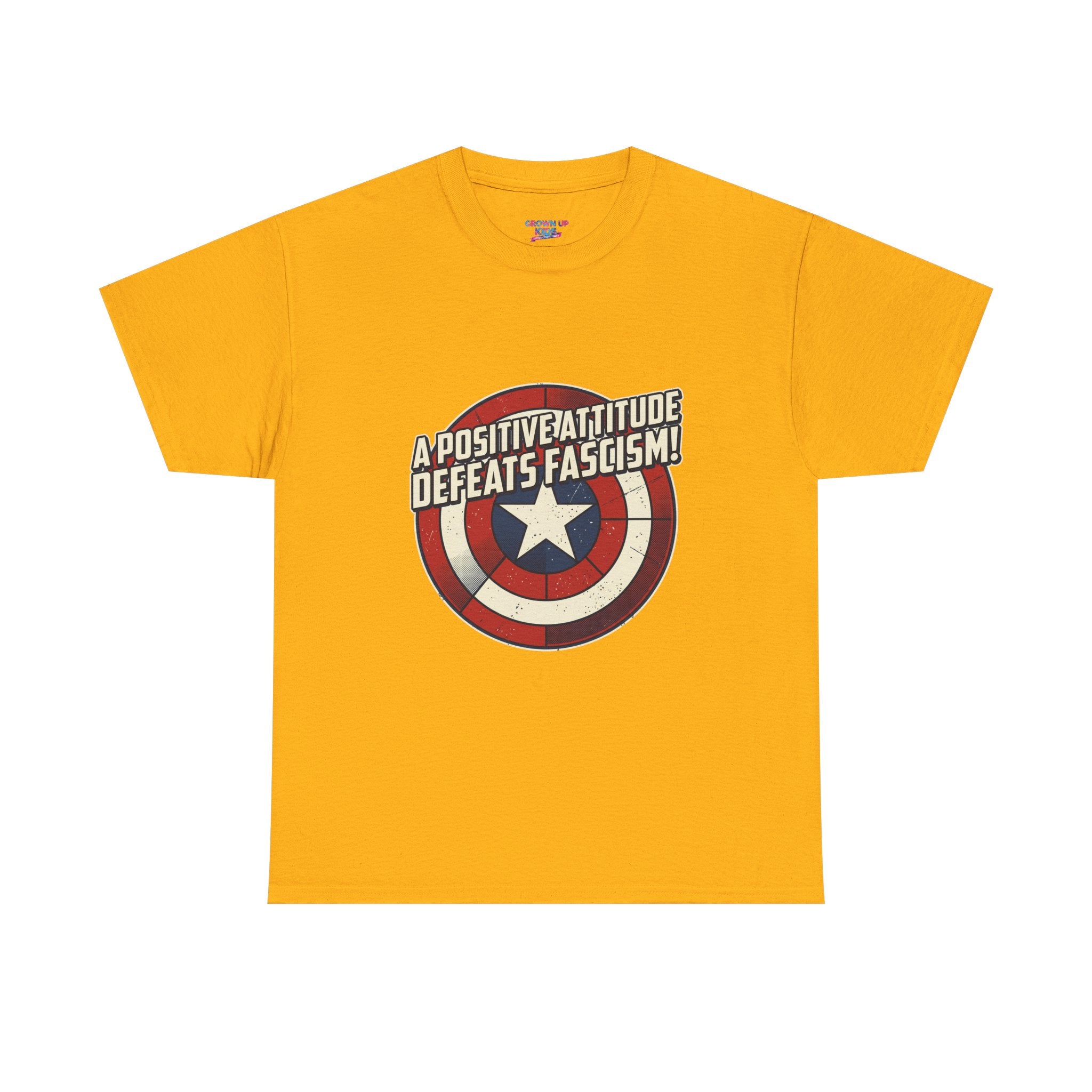 A Positive Attitude Defeats Fascism / Having America’s Ass Doesn’t Hurt Either T shirt