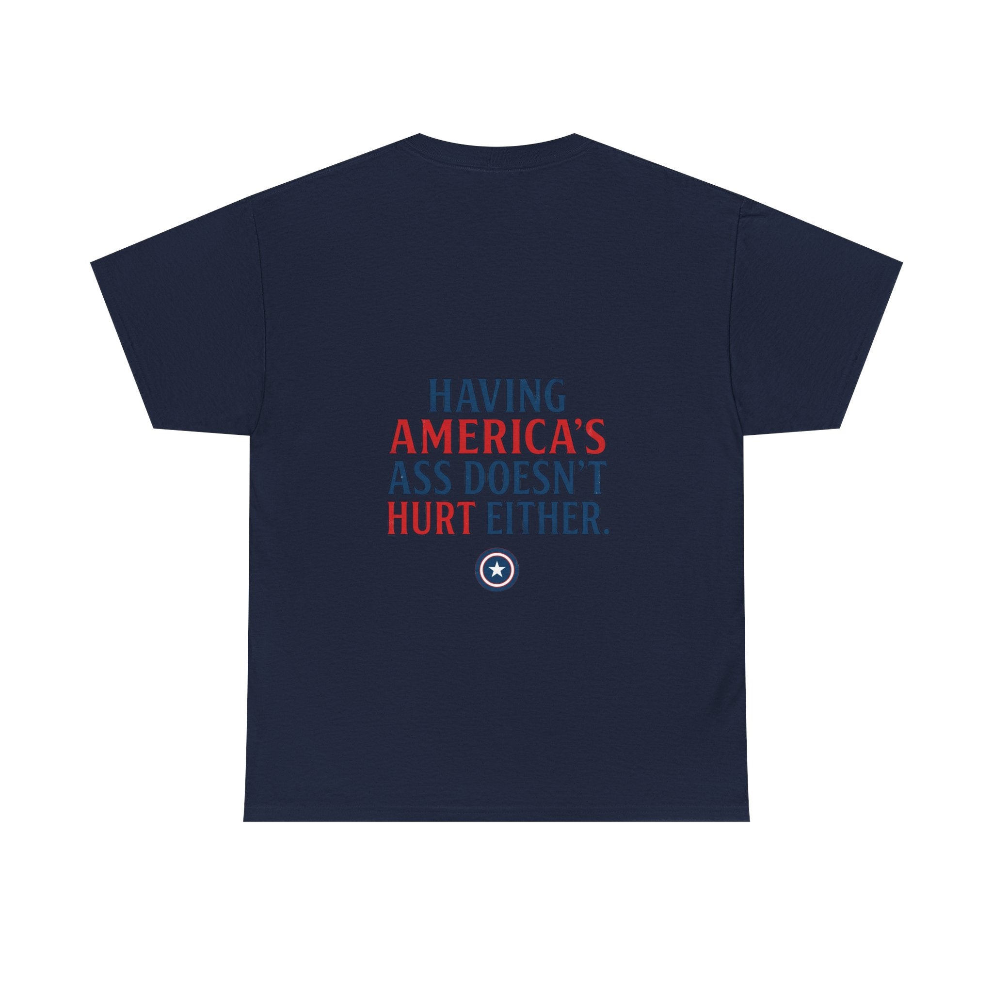 A Positive Attitude Defeats Fascism / Having America’s Ass Doesn’t Hurt Either T shirt