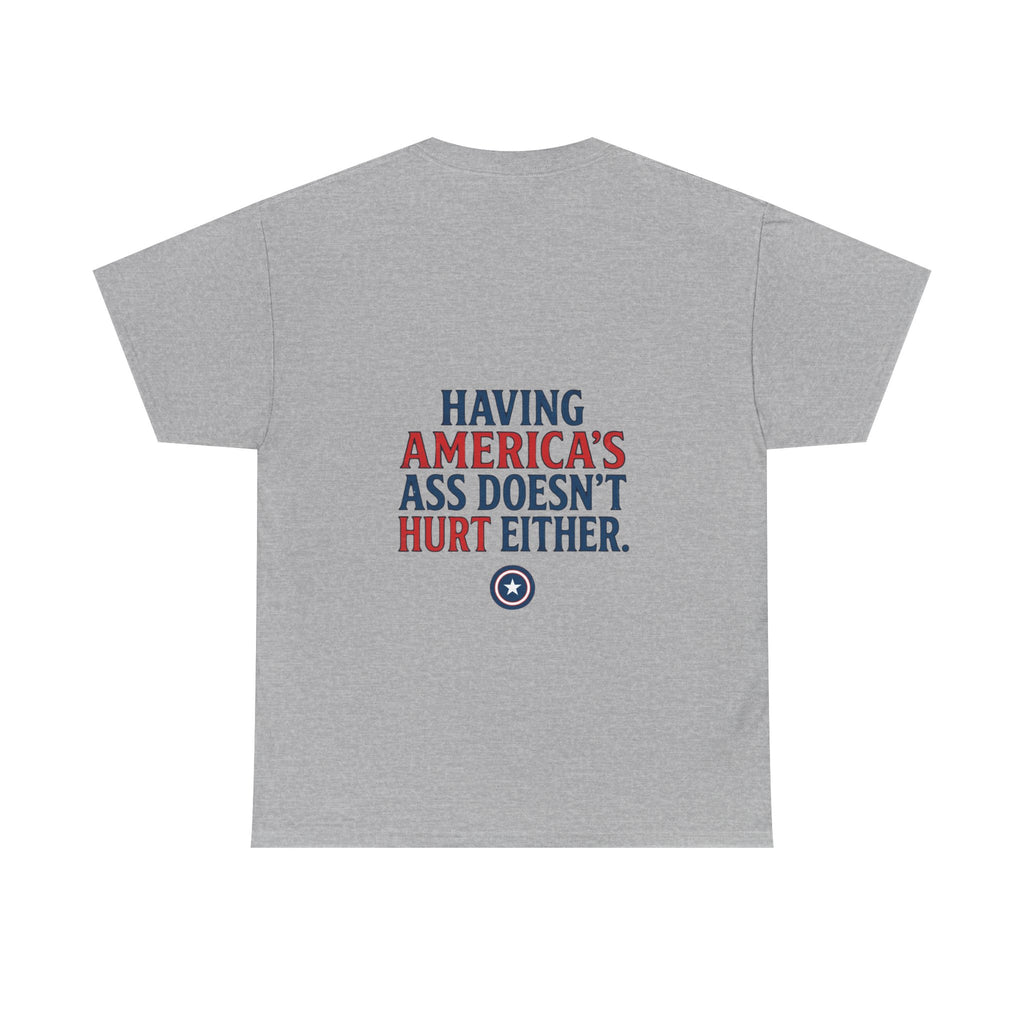 A Positive Attitude Defeats Fascism / Having America’s Ass Doesn’t Hurt Either T shirt