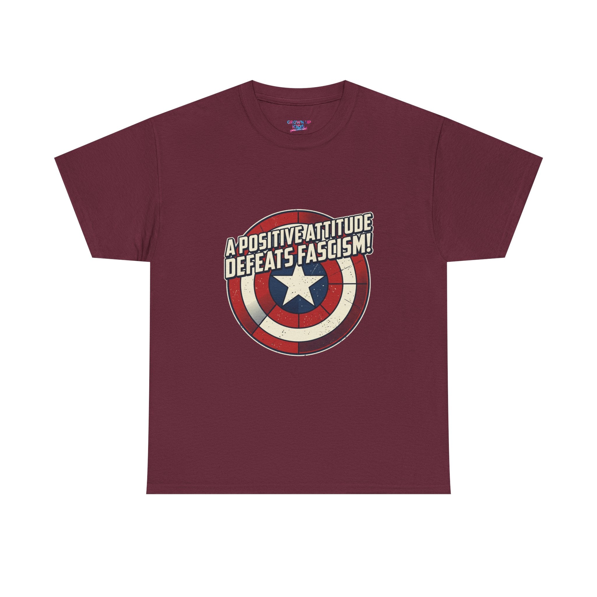 A Positive Attitude Defeats Fascism / Having America’s Ass Doesn’t Hurt Either T shirt