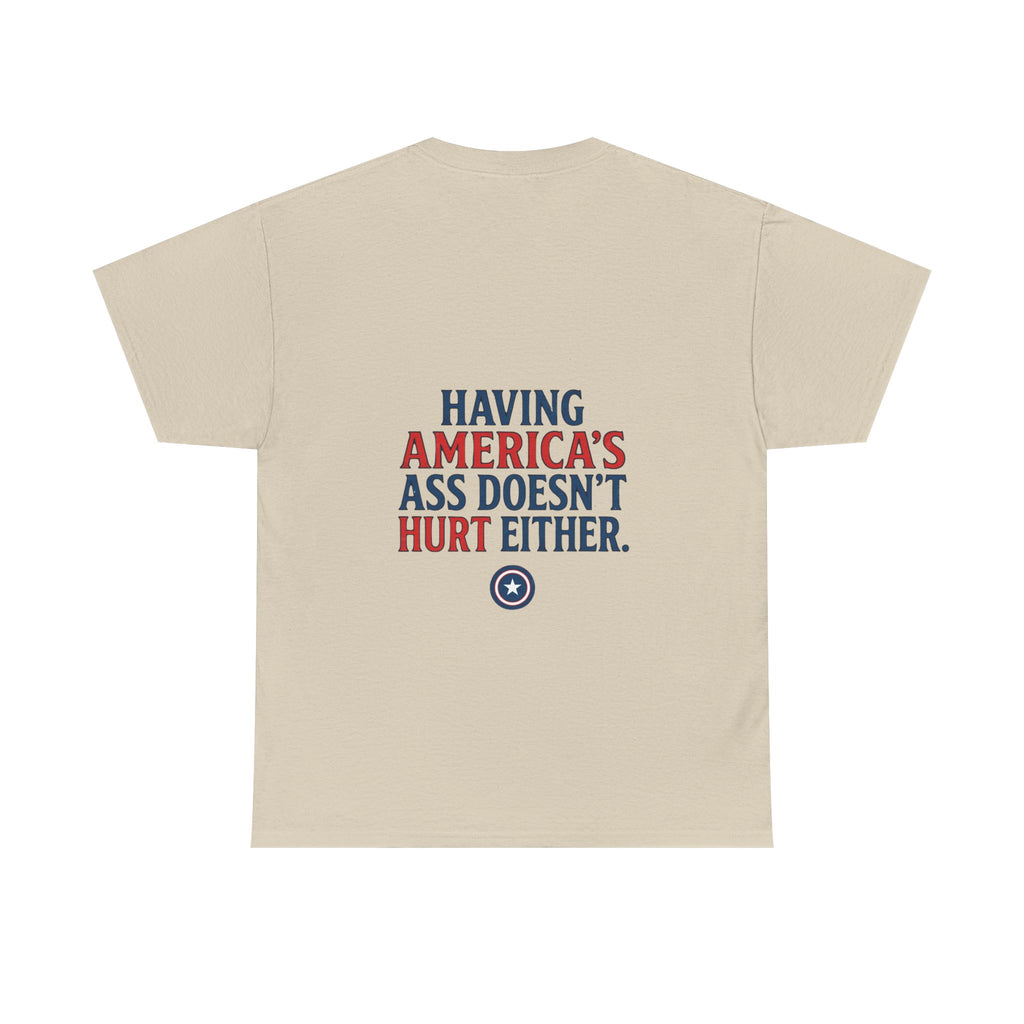 A Positive Attitude Defeats Fascism / Having America’s Ass Doesn’t Hurt Either T shirt
