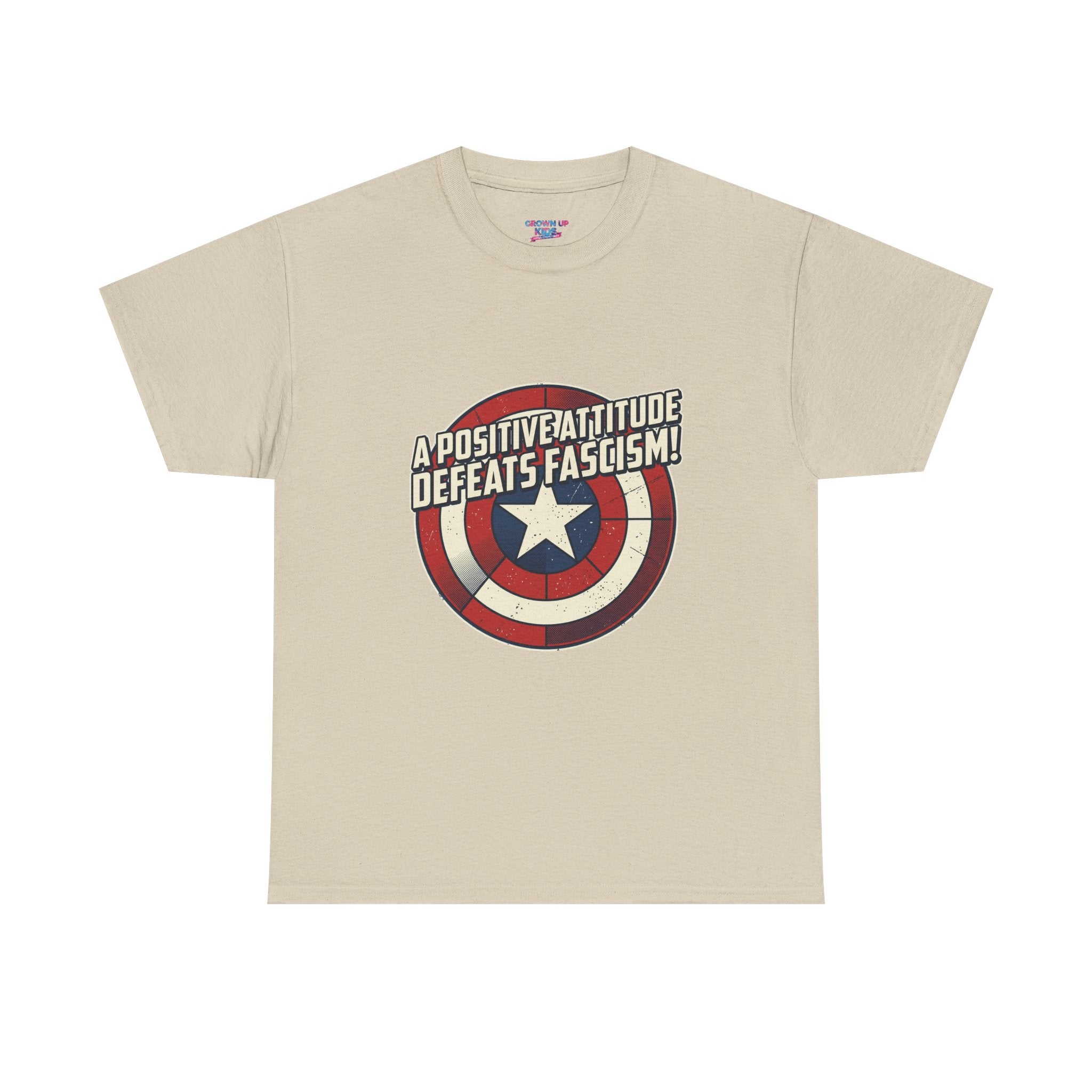 A Positive Attitude Defeats Fascism / Having America’s Ass Doesn’t Hurt Either T shirt