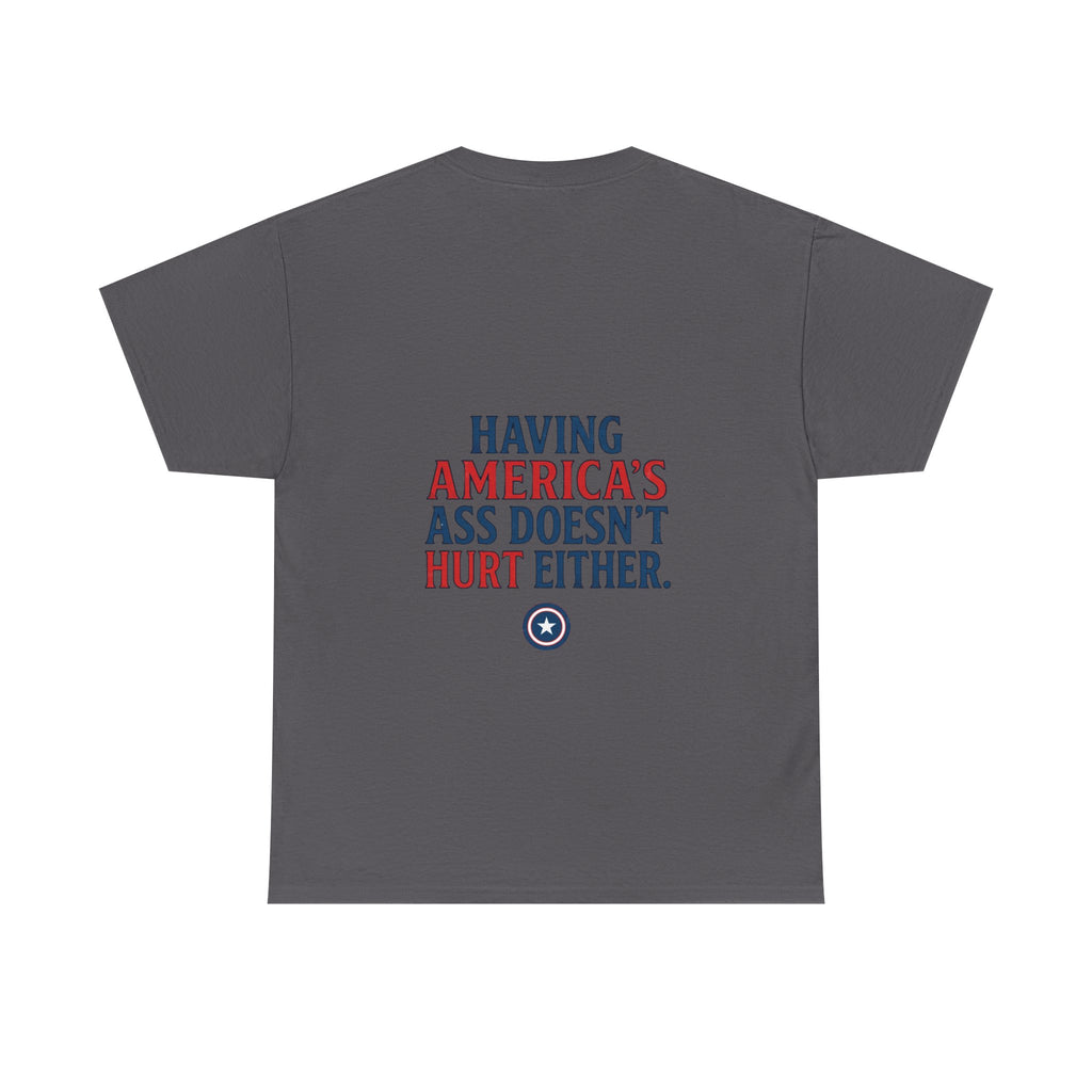 A Positive Attitude Defeats Fascism / Having America’s Ass Doesn’t Hurt Either T shirt