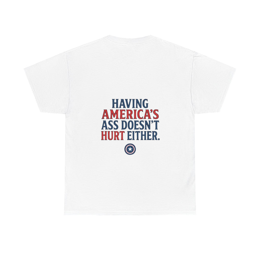 A Positive Attitude Defeats Fascism / Having America’s Ass Doesn’t Hurt Either T shirt
