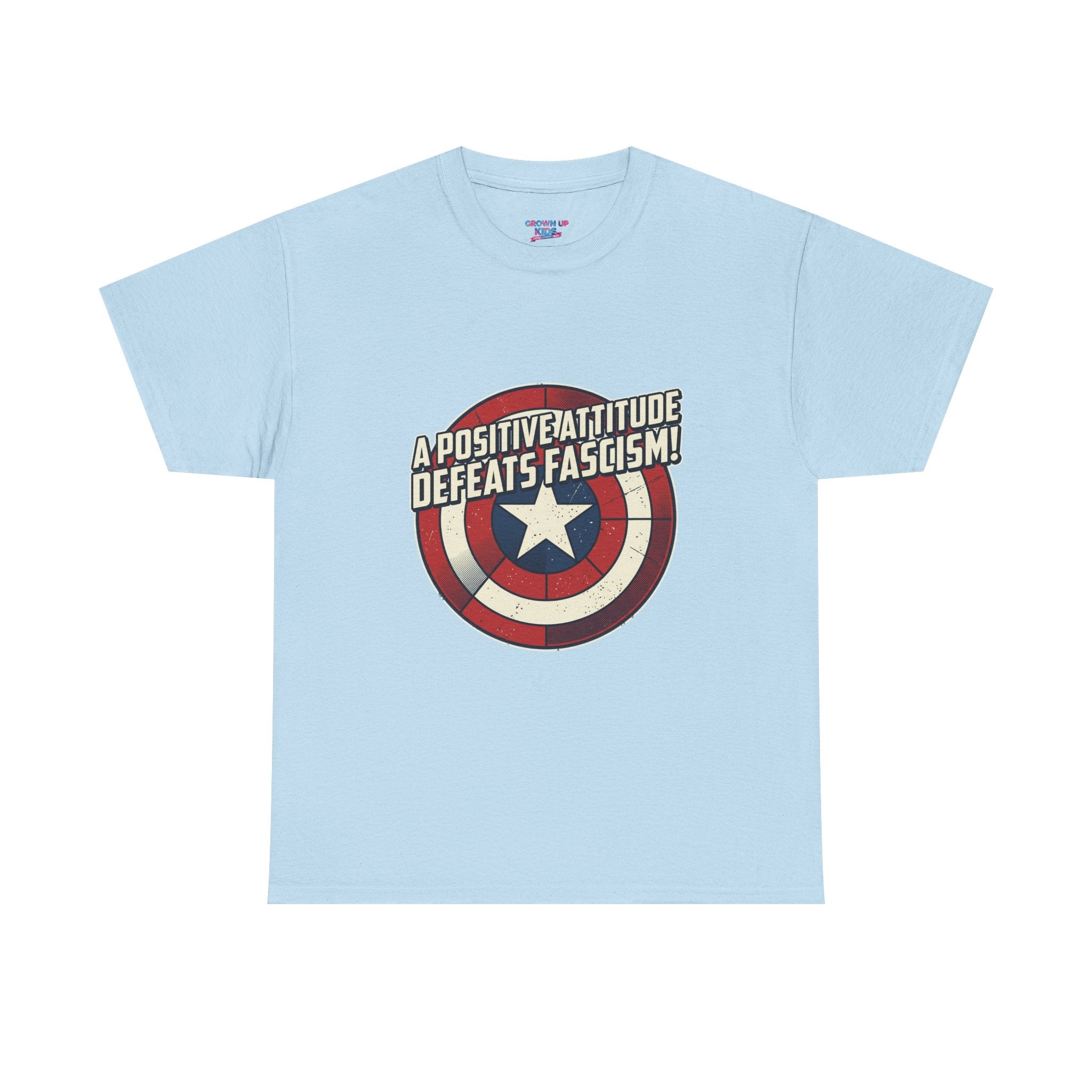 A Positive Attitude Defeats Fascism / Having America’s Ass Doesn’t Hurt Either T shirt