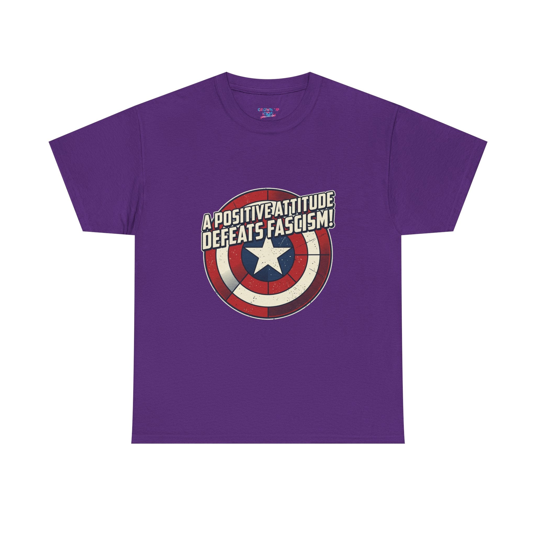 A Positive Attitude Defeats Fascism / Having America’s Ass Doesn’t Hurt Either T shirt