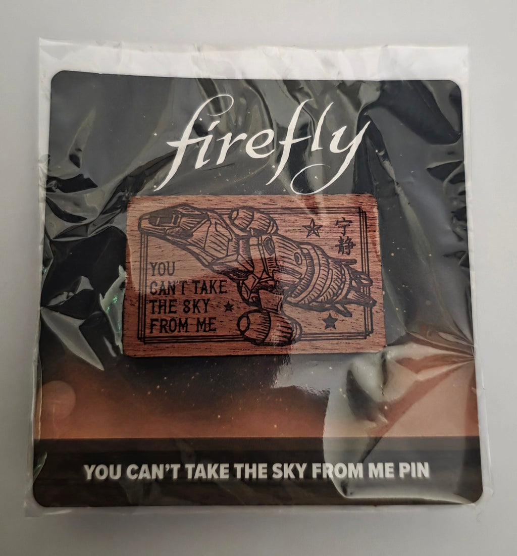 Firefly Serenity Wooden Pin – "You Can't Take the Sky From Me" Collectible - Grown Up Kids